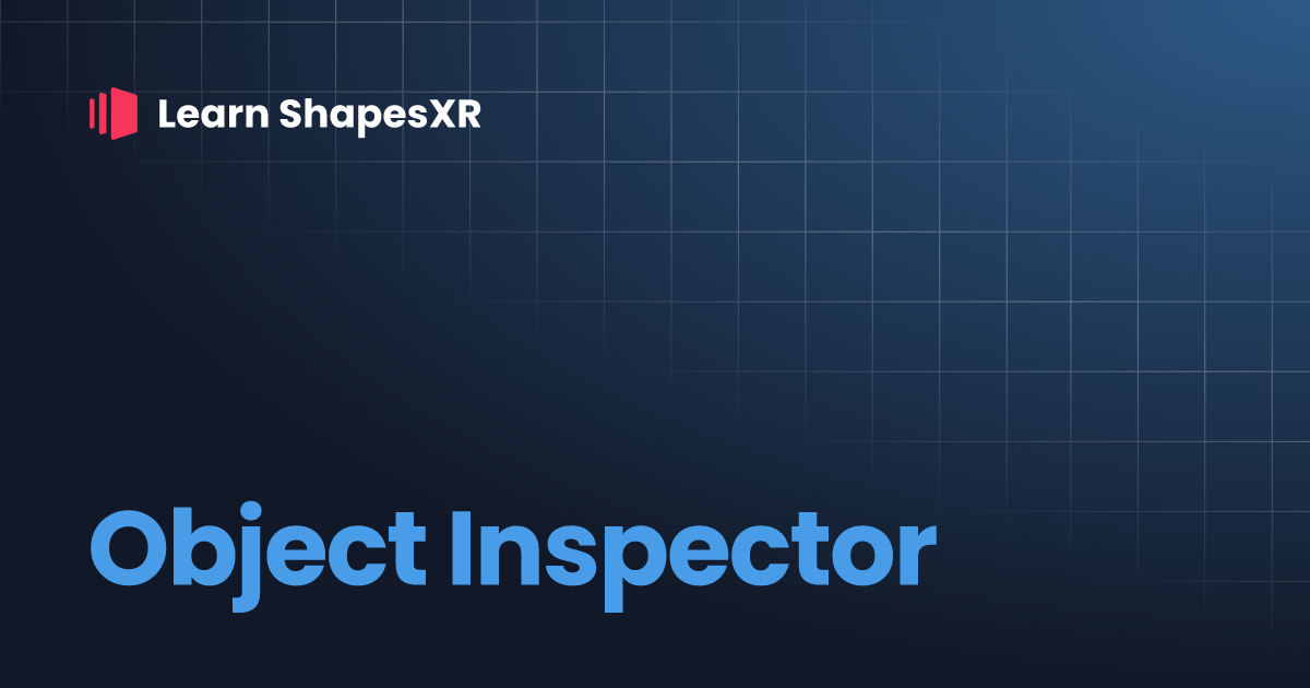 Object Inspector | Learn ShapesXR
